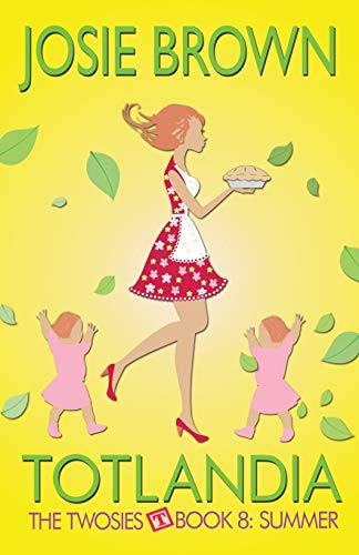TOTLANDIA: Book 8 (The Twosies, Summer): The Twosies, Summer
