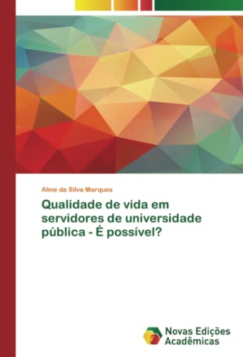 Qualidade de vida em servidores de universidade pública - É possível?