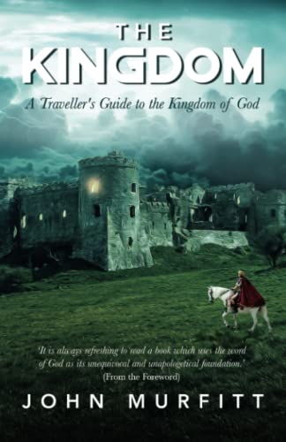 The Kingdom: A Traveller's Guide to the Kingdom of God