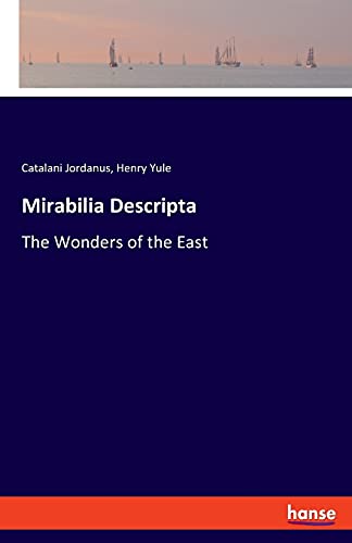Mirabilia Descripta: The Wonders of the East