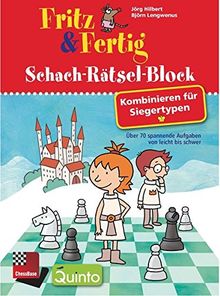 Fritz & Fertig Schach-Rätsel-Block: Kombinieren für Siegertypen: Über 70 spannende Aufgaben von leicht bis schwer