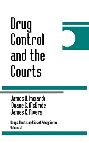 Drug Control and the Courts (Drugs, Health, and Social Policy Series, 3, Band 3)