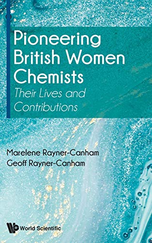 Pioneering British Women Chemists: Their Lives and Contributions