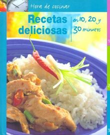 Hora de cocinar/ How to Create Great Meals: Recetas Deliciosas/ Delicious Recipes en 10, 20 y 30 Minutos