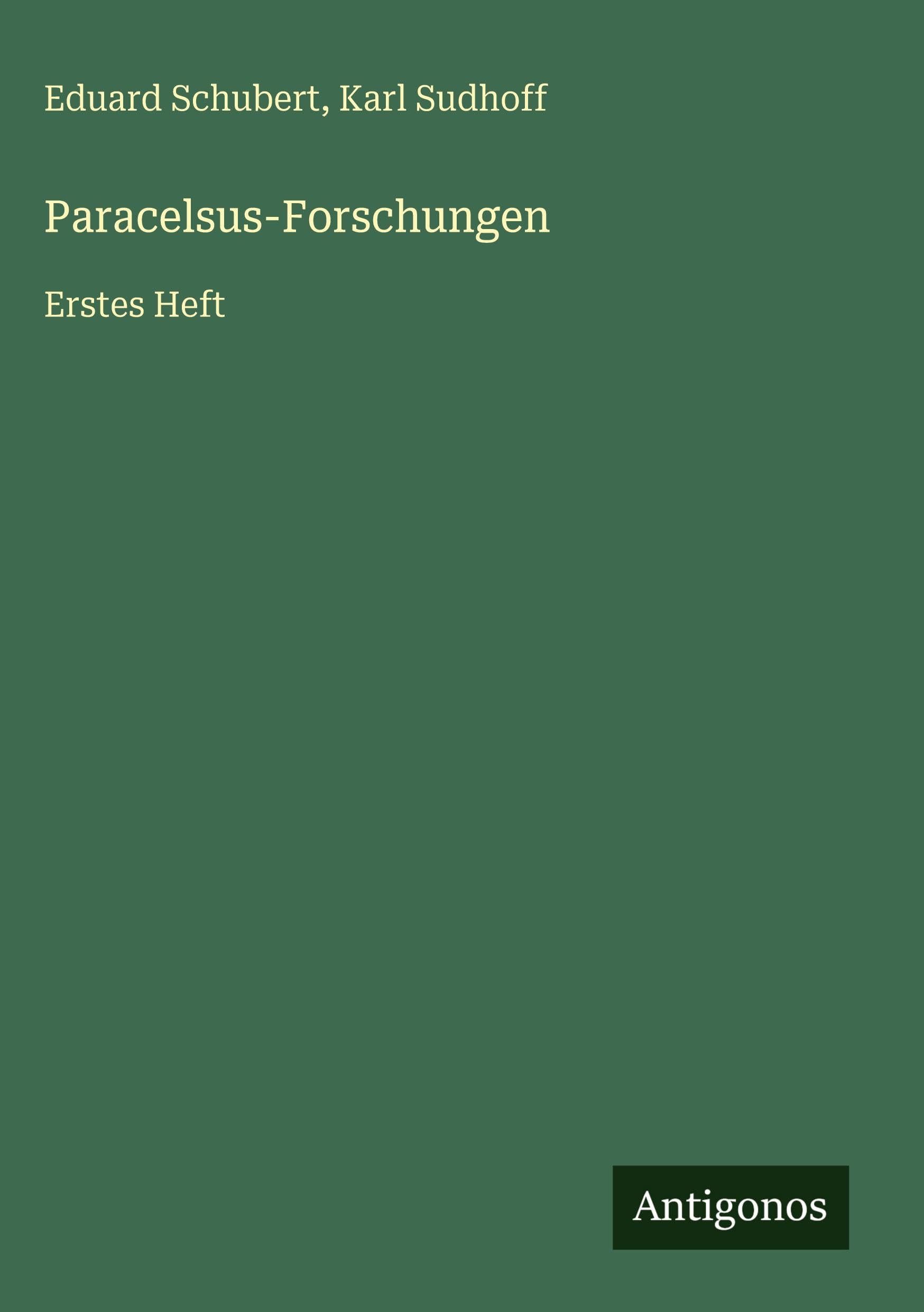 Paracelsus-Forschungen: Erstes Heft