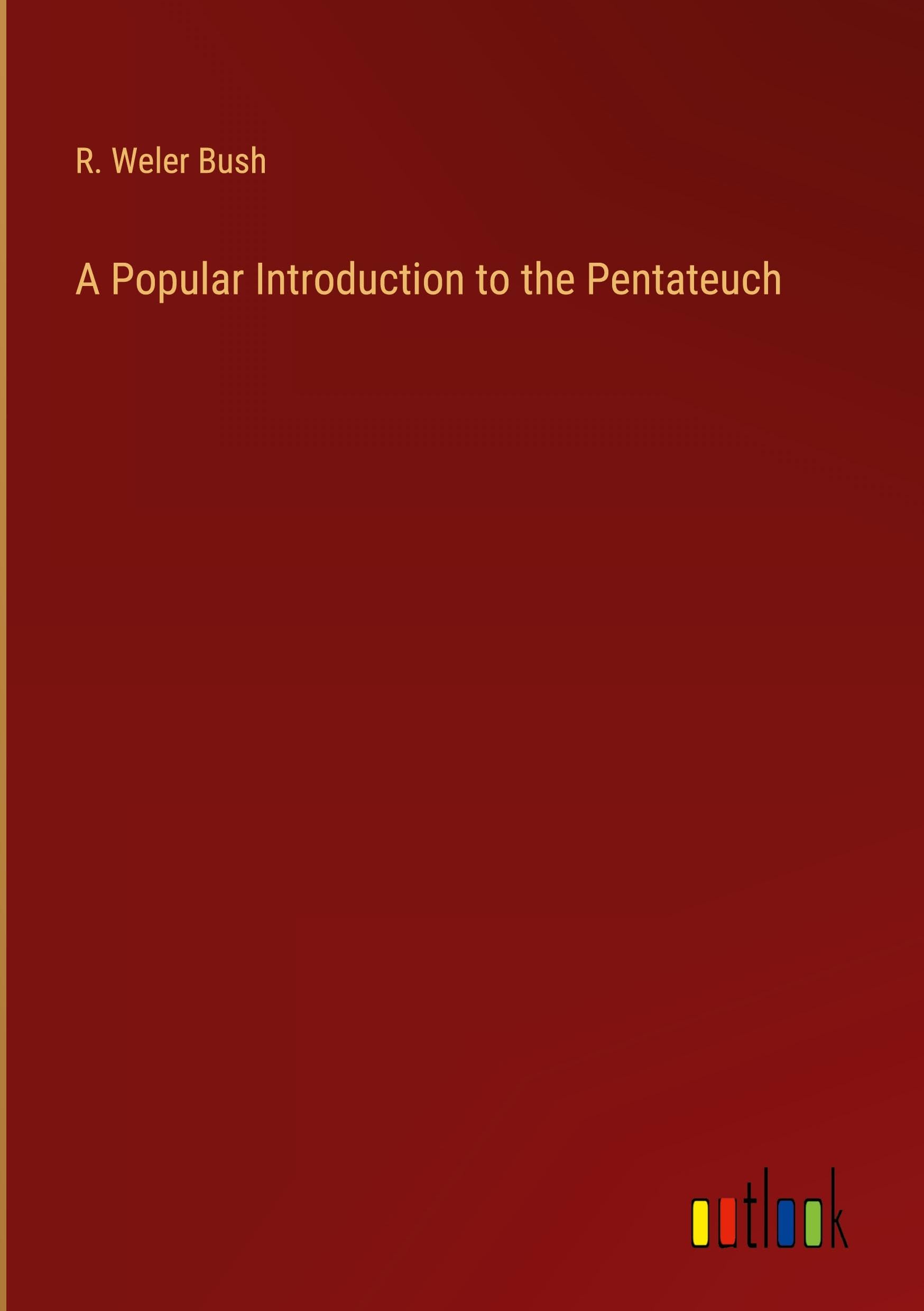 A Popular Introduction to the Pentateuch