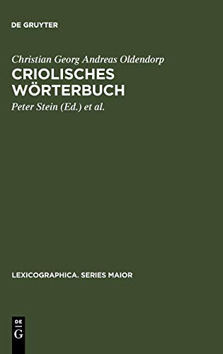 Criolisches Wörterbuch: Erster zu vermehrender und wo nöthig zu verbessernder Versuch (1767/68) sowie das anonyme, Johan Christopher Kørbitz Thomsen ... (Lexicographica. Series Maior, Band 69)