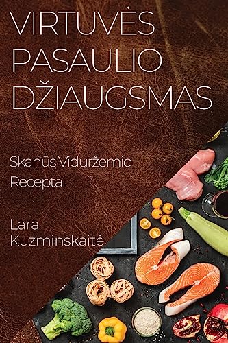 Virtuv¿s Pasaulio D¿iaugsmas: Skan¿s Vidur¿emio Receptai