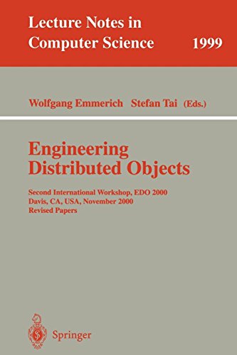 Engineering Distributed Objects: Second International Workshop, EDO 2000 Davis, CA, USA, November 2-3, 2000 Revised Papers (Lecture Notes in Computer Science (1999), Band 1999)