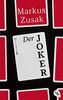 Der Joker: Ein großartiger Coming-of-Age-Roman vom Autor der Bücherdiebin