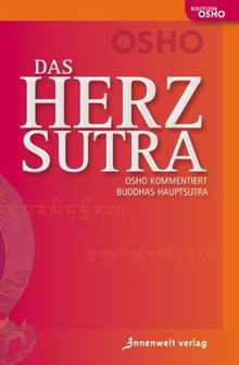 Das Herz-Sutra: Osho kommentiert Buddhas Hauptsutra