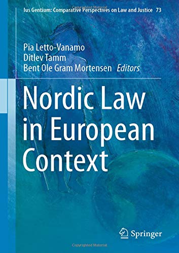 Nordic Law in European Context (Ius Gentium: Comparative Perspectives on Law and Justice, 73, Band 73)