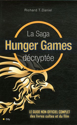 Hunger Games - Hunger Games décrypte tous les secrets - Richard T