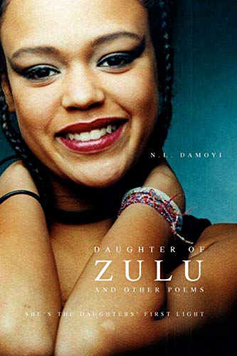 Daughter of Zulu and Other Poems: She's the daughters' first light