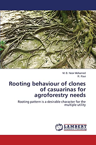 Rooting behaviour of clones of casuarinas for agroforestry needs: Rooting pattern is a desirable character for the multiple utility