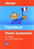 Power Grammatik Französisch: Für Anfänger zum Üben und Nachschlagen. Zur Vorbereitung auf das neue Europäische Sprachenzertifikat