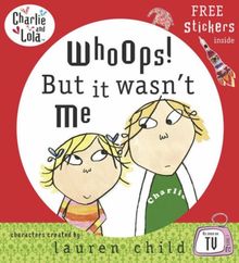 Whoops! But it Wasn't Me (Charlie and Lola)