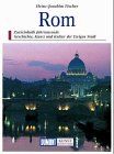 Rom. Ein Reisebegleiter. Kunst - Reiseführer. Zweieinhalb Jahrtausende Kunst und Kultur in der Ewigen Stadt von Fischer, Heinz-Joachim | Buch | Zustand akzeptabel