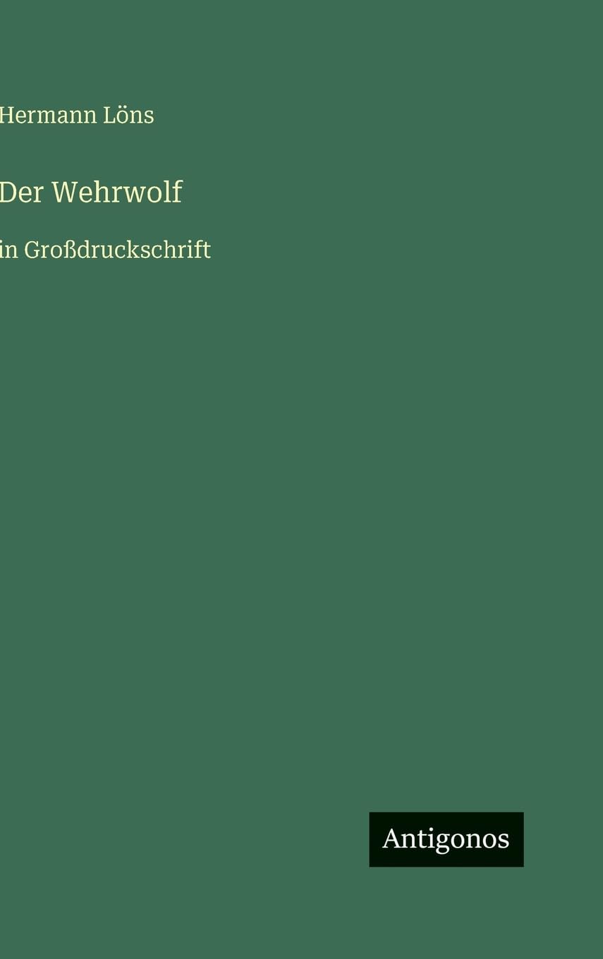 Der Wehrwolf: in Großdruckschrift