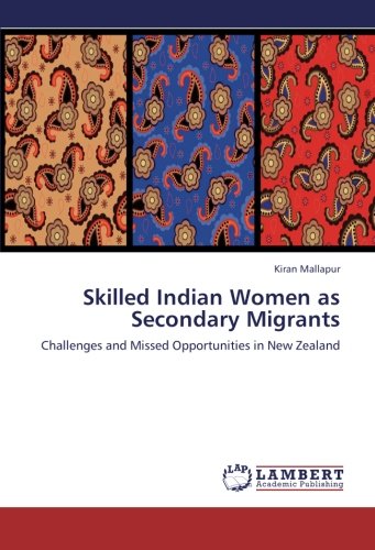 Skilled Indian Women as Secondary Migrants: Challenges and Missed Opportunities in New Zealand