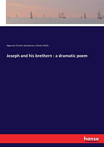 Joseph and his brethern : a dramatic poem