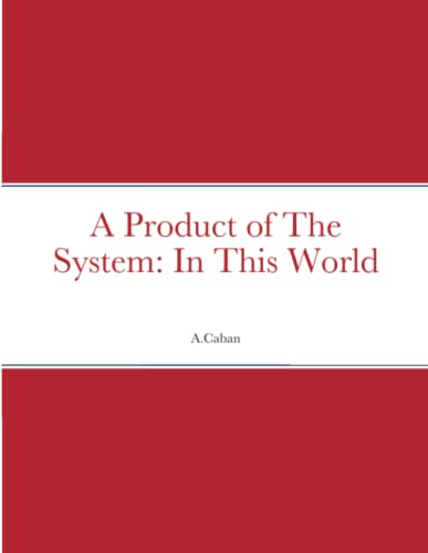 A Product of The System: In This World