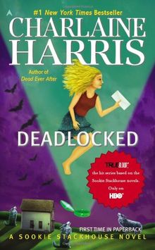 Deadlocked (Sookie Stackhouse, Book 12): A Sookie Stackhouse Novel, Volume 12 (Sookie Stackhouse/True Blood)