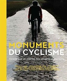 Monuments du cyclisme : Voyage sur les routes des grands classiques