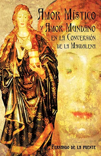 Amor Místico y Amor Mundano en la Conversión de la Magdalena