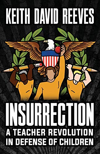 Insurrection: A Teacher Revolution in Defense of Children