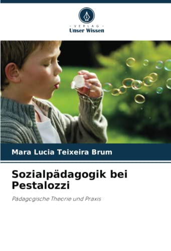 Sozialpädagogik bei Pestalozzi: Pädagogische Theorie und Praxis