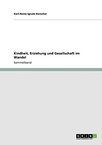 Kindheit, Erziehung und Gesellschaft im Wandel