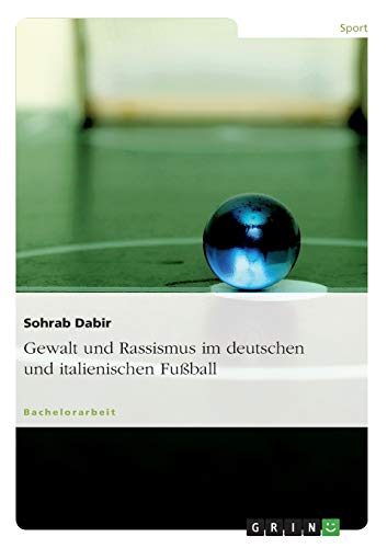 Gewalt und Rassismus im deutschen und italienischen Fußball