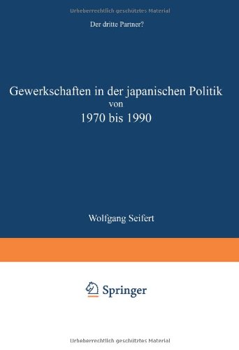 Gewerkschaften in Der Japanischen Politik Von 1970 Bis 1990