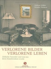 Verlorene Bilder, verlorene Leben - Jüdische Sammler und was aus ihren Kunstwerken wurde