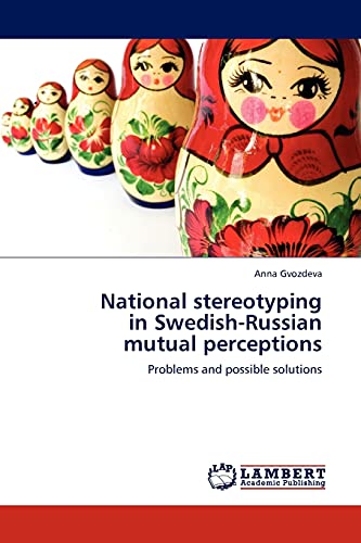 National stereotyping in Swedish-Russian mutual perceptions: Problems and possible solutions