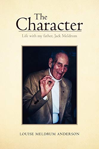 The Character: Life with my father, Jack Meldrum