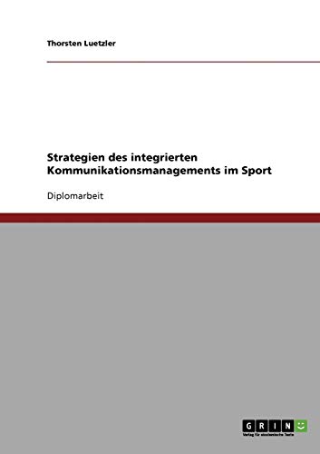 Strategien des integrierten Kommunikationsmanagements im Sport