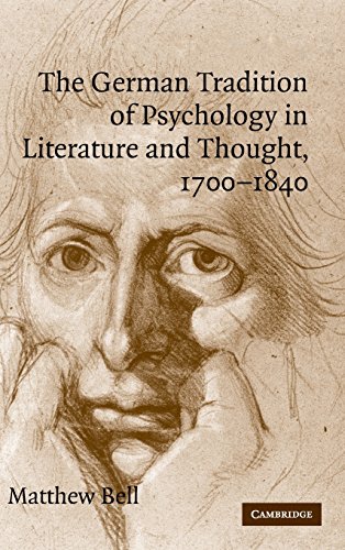 The German Tradition of Psychology in Literature and Thought, 1700–1840 (Cambridge Studies in German)
