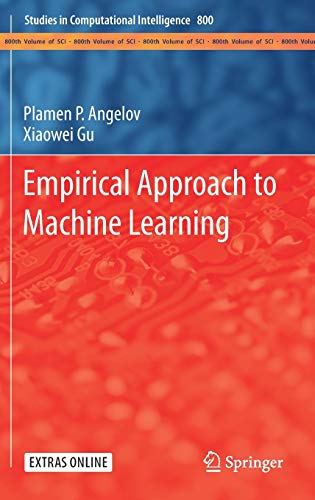 Empirical Approach to Machine Learning (Studies in Computational Intelligence, Band 800)