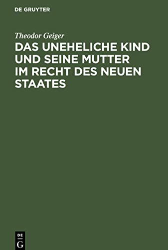Das uneheliche Kind und seine Mutter im Recht des neuen Staates: Ein Versuch auf der Basis kritischer Rechtsvergleichung