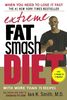 Extreme Fat Smash Diet: With More Than 75 Recipes
