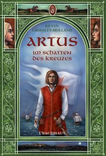 Artus: Im Schatten des Kreuzes