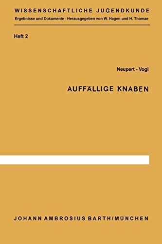 Auffällige Knaben: Längsschnittstudien (Wissenschaftliche Jugendkunde, 2, Band 2)