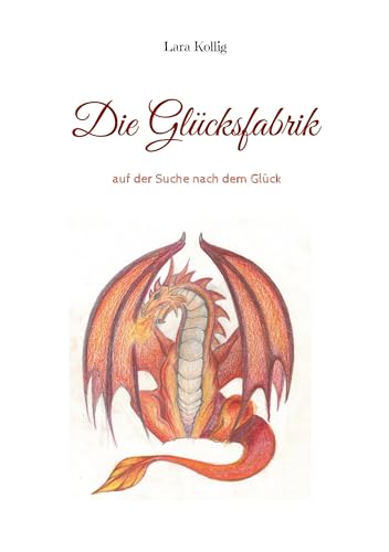 Die Glücksfabrik: auf der Suche nach dem Glück