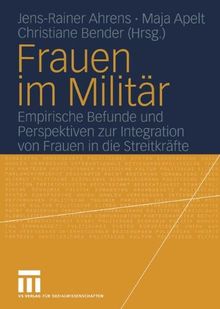 Frauen im Militär: Empirische Befunde und Perspektiven zur Integration von Frauen in die Streitkräfte | Buch | Zustand gut