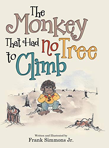 The Monkey That Had No Tree to Climb: A Story for Children