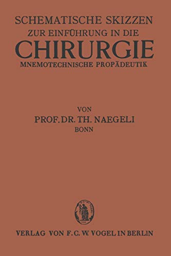 Schematische Skizzen zur Einführung in die Chirurgie (Mnemotechnische Propaedeutik)