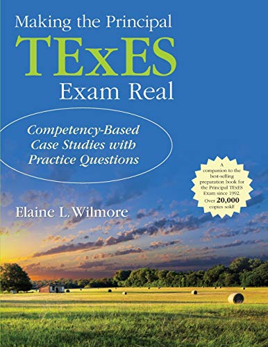 Making the Principal TExES Exam Real:: Competency-Based Case Studies with Practice Questions