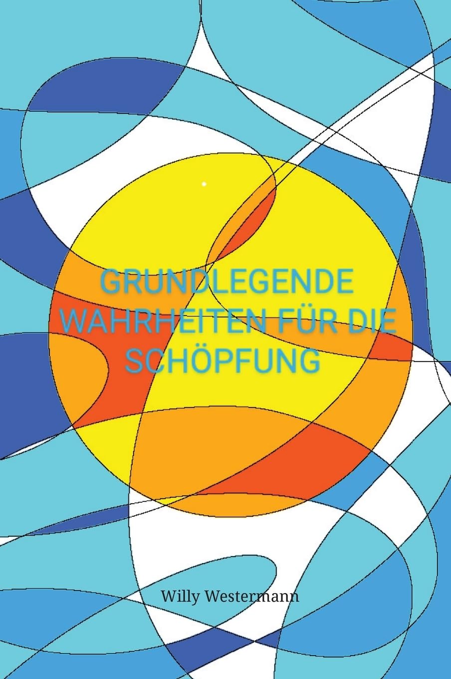 Grundlegende Wahrheiten für die Schöpfung